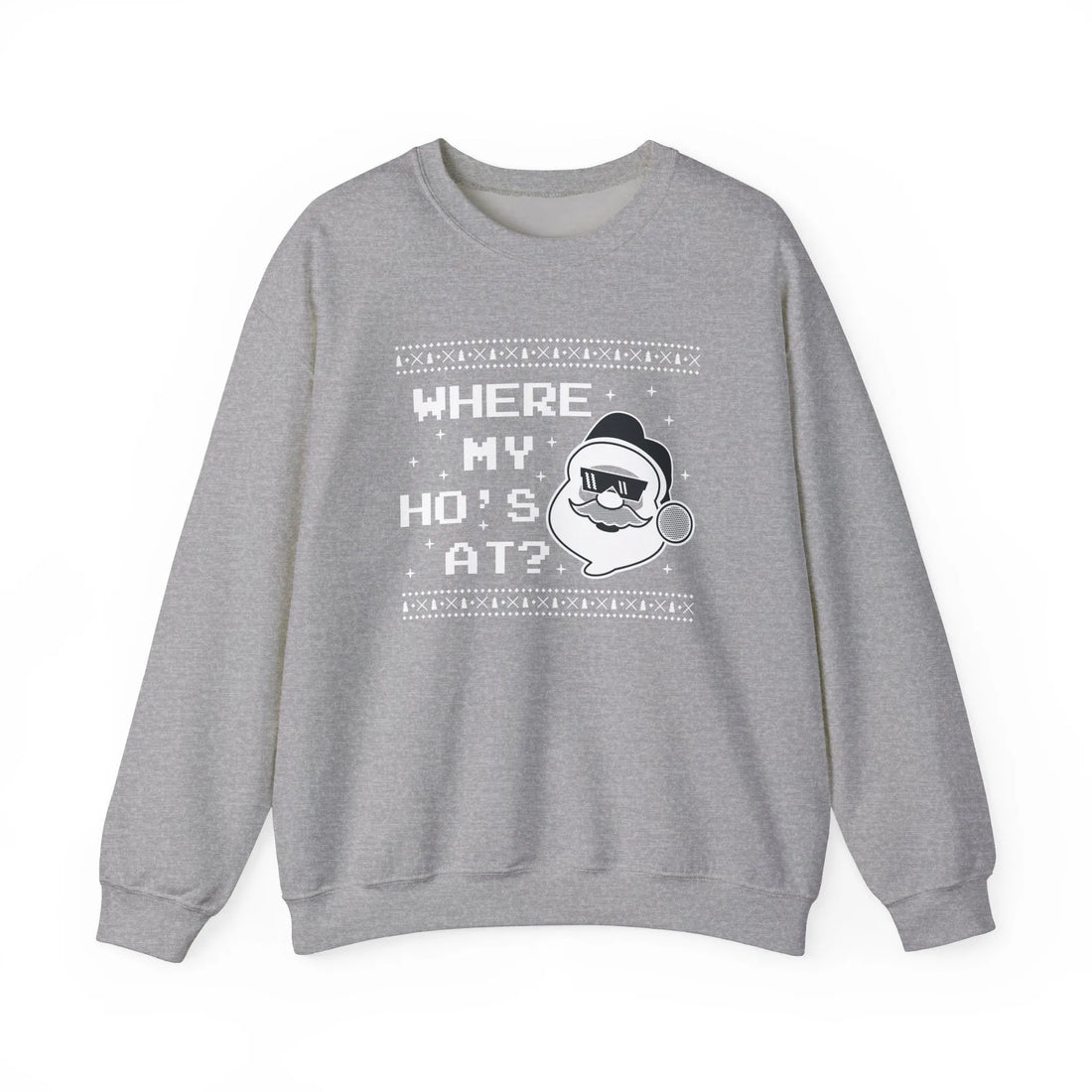 Where My Ho''s At? - Unisex Sweater