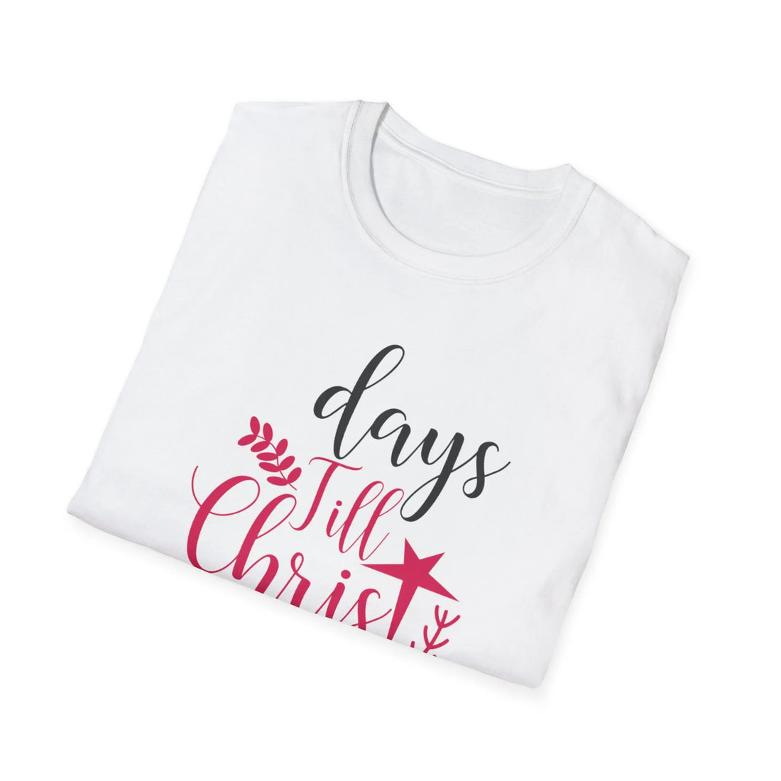 Days Till Christmas - Unisex T-Shirt