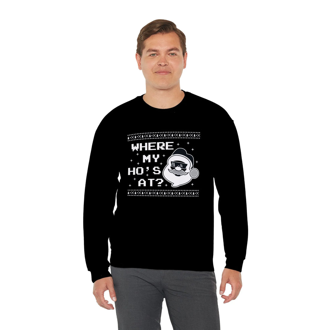 Where My Ho''s At? - Unisex Sweater