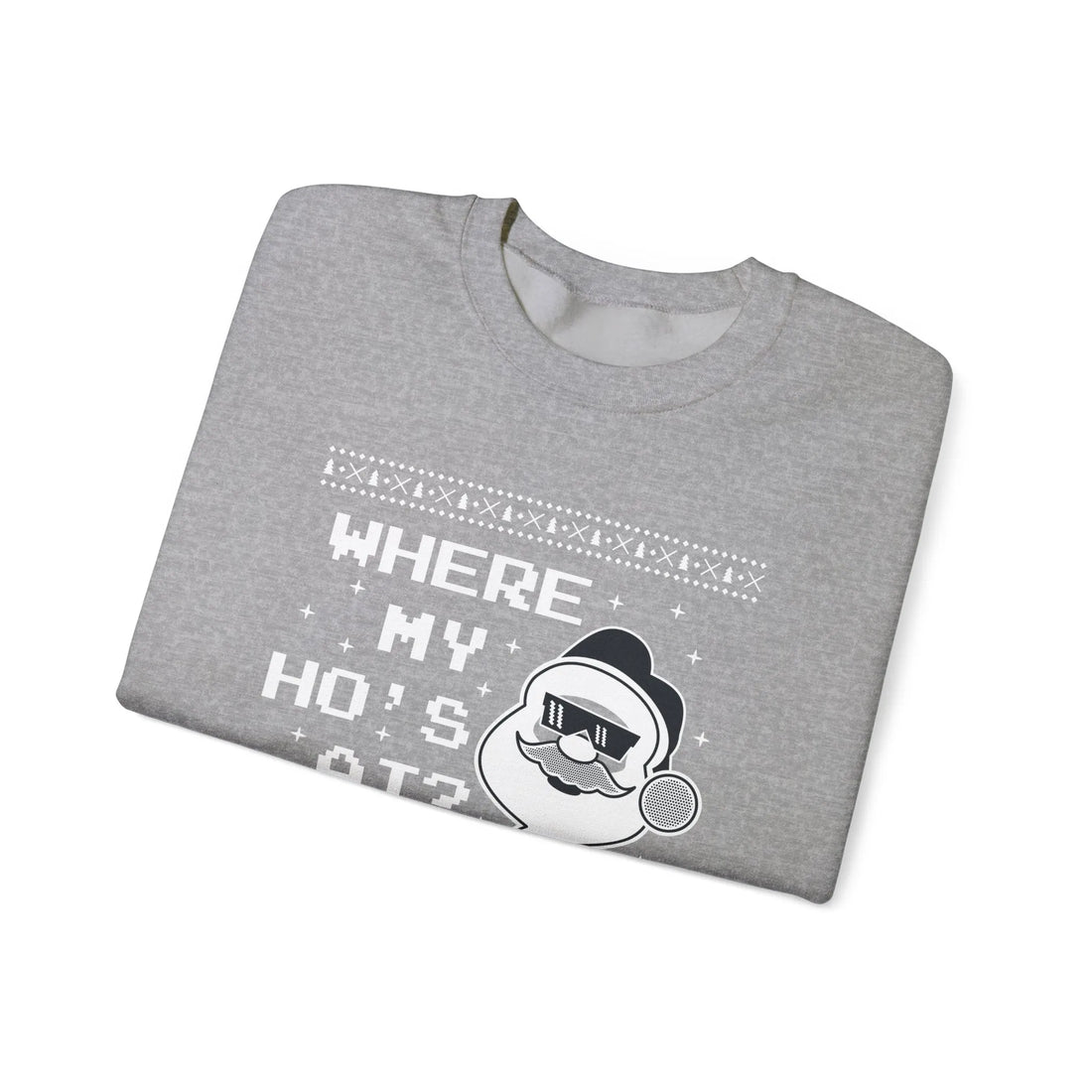 Where My Ho''s At? - Unisex Sweater