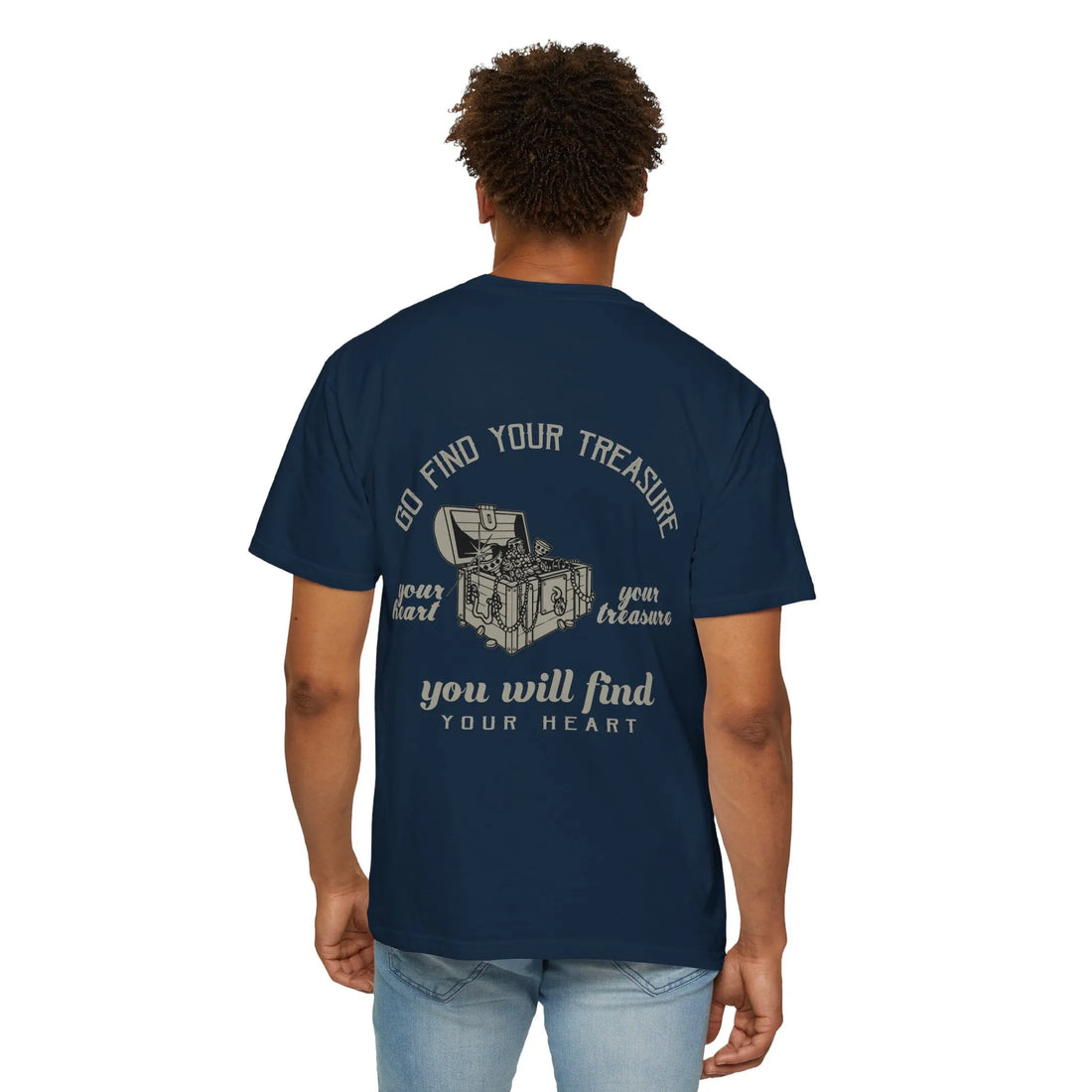 Go Find Your Treasure, You Will Find Your Heart, Unisex Garment-Dyed T-shirt