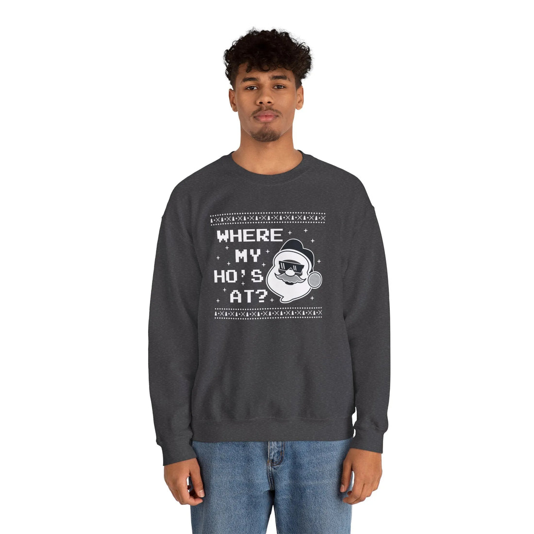 Where My Ho''s At? - Unisex Sweater