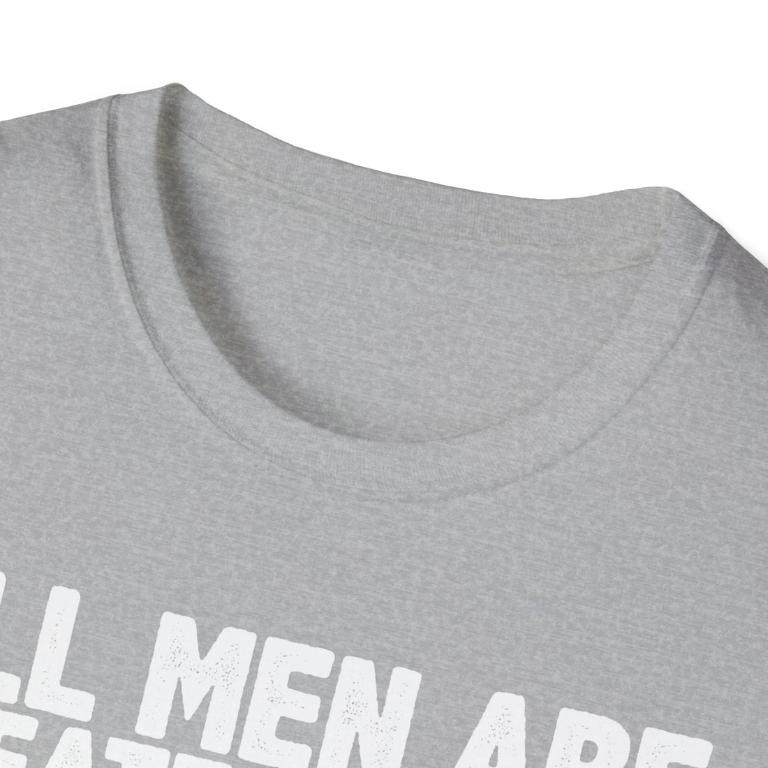 All Men Are Created Equal Then Some Become Professional Engineers - Unisex T-Shirt