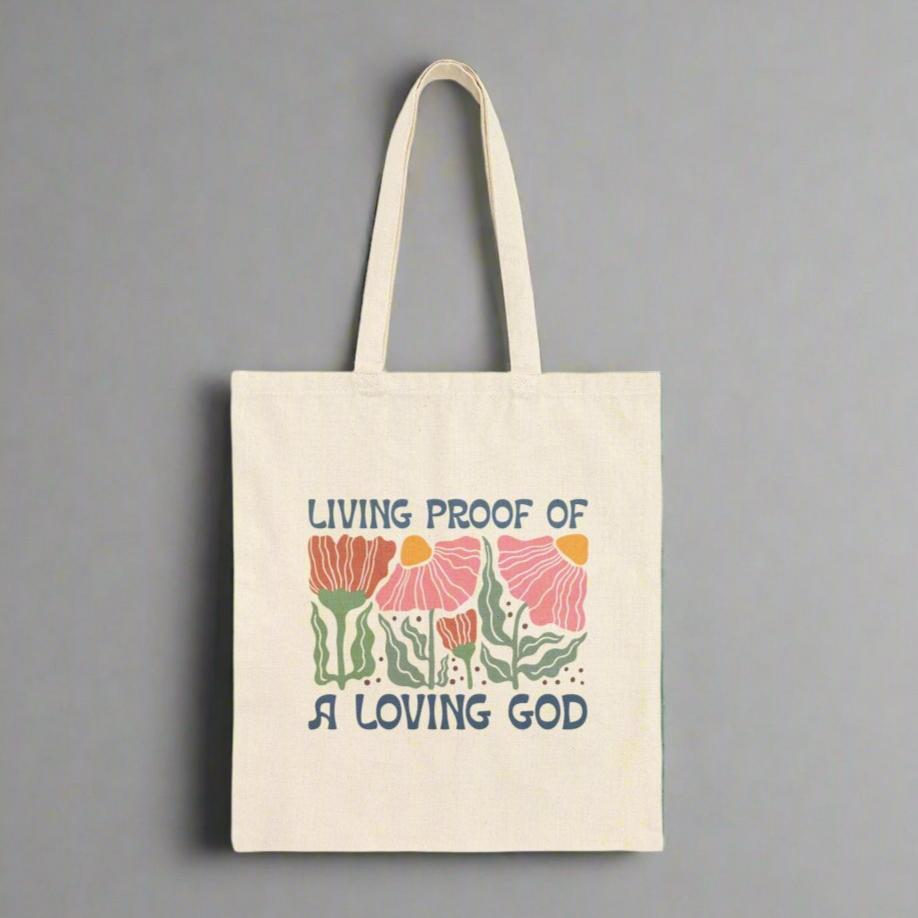 Christian Floral Living Proof A Loving God Cotton Canvas Tote Bag