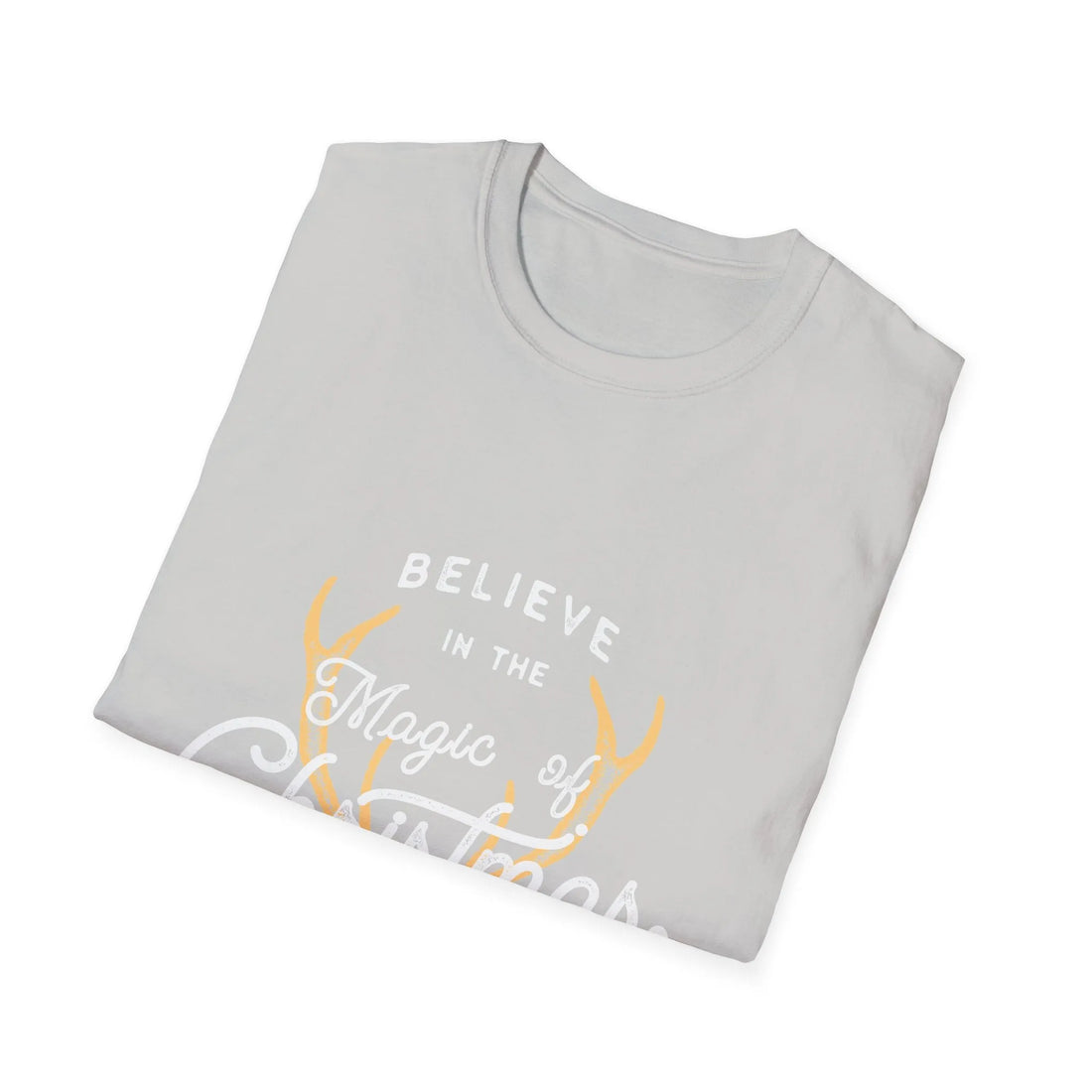 Believe In The Magic Of Christmas - Unisex T-Shirt