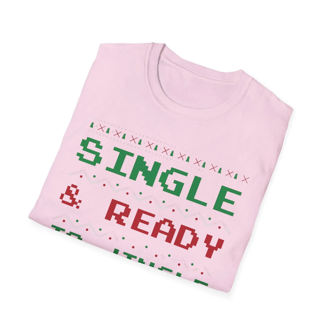 Single And Ready To Jingle - Unisex T-Shirt