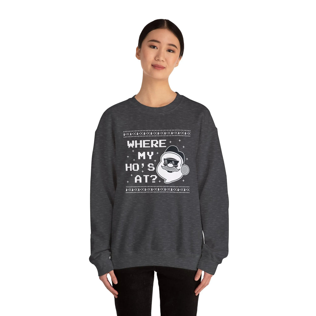 Where My Ho''s At? - Unisex Sweater