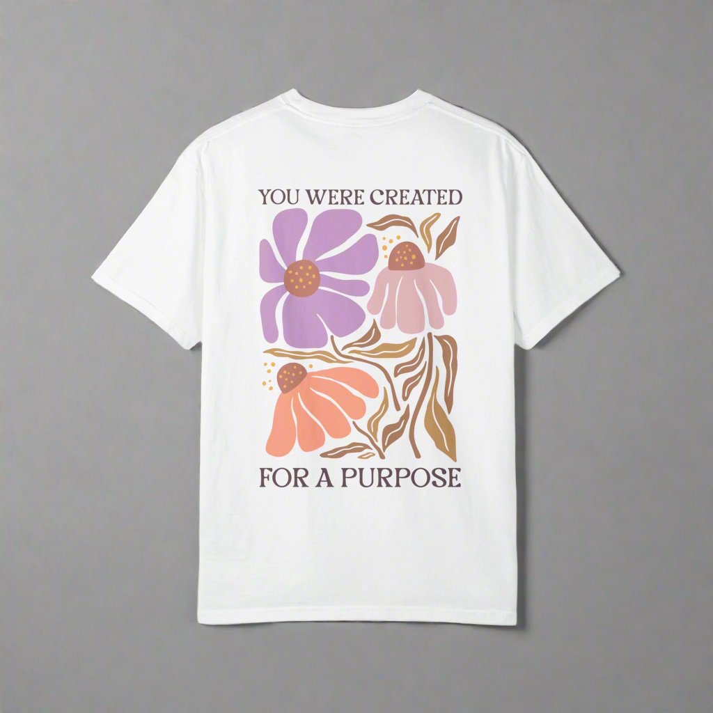 You Are Created For A Purpose 2 Sides, Unisex Garment-Dyed T-shirt