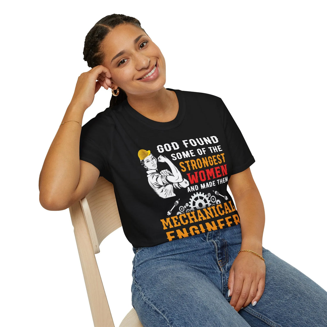 God Found Some Of The Strongest Women And Made Them Mechanical Engineer - Unisex T-shirt