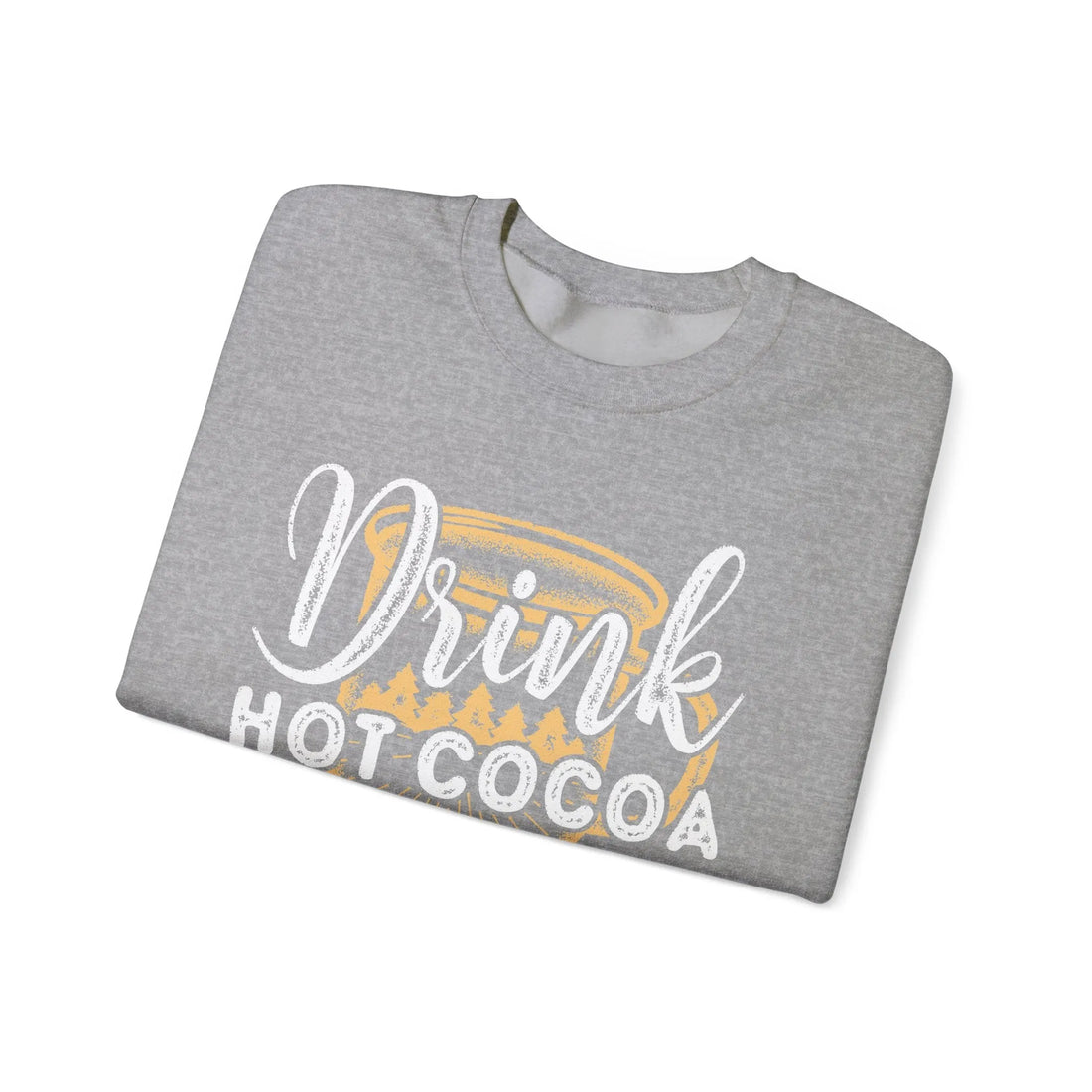 Drink Hot Cocoa - Unisex Sweater