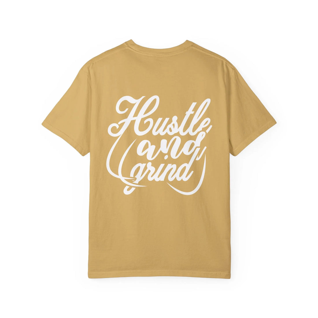 Hustle And Grind, Unisex Garment-Dyed T-shirt