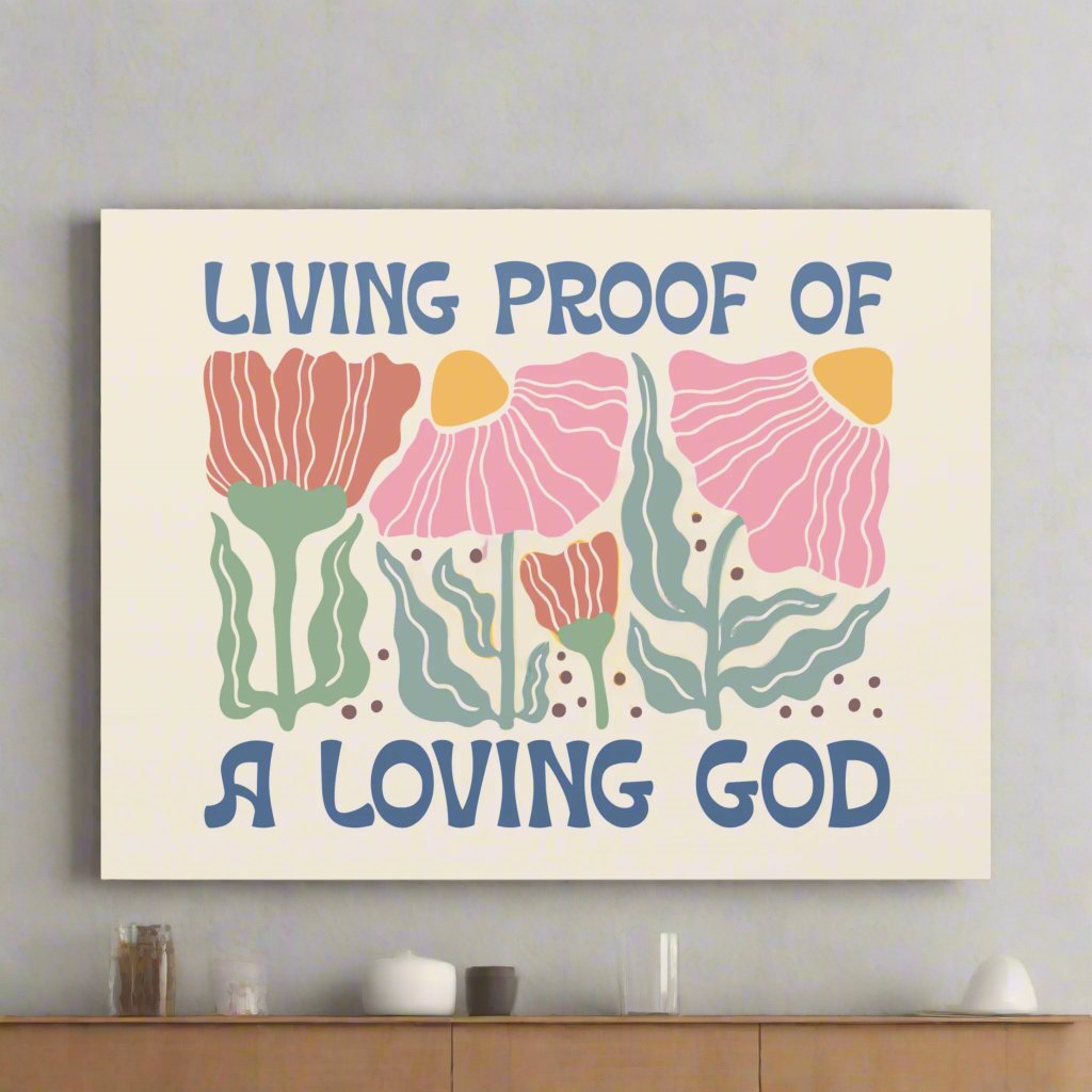 Living Proof Of A Loving God Canvas, Stretched, 1.25"