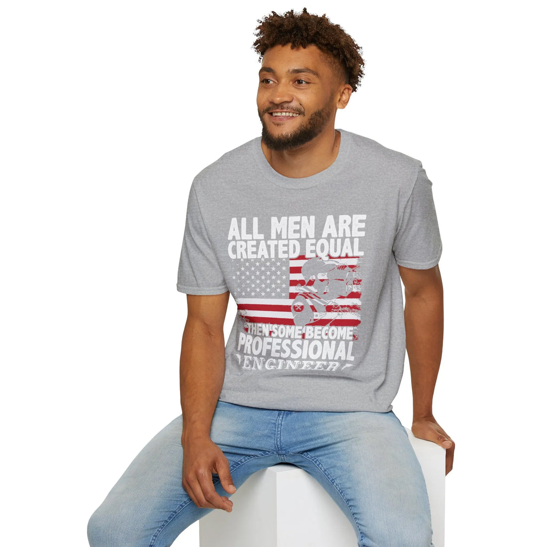 All Men Are Created Equal Then Some Become Professional Engineers - Unisex T-Shirt