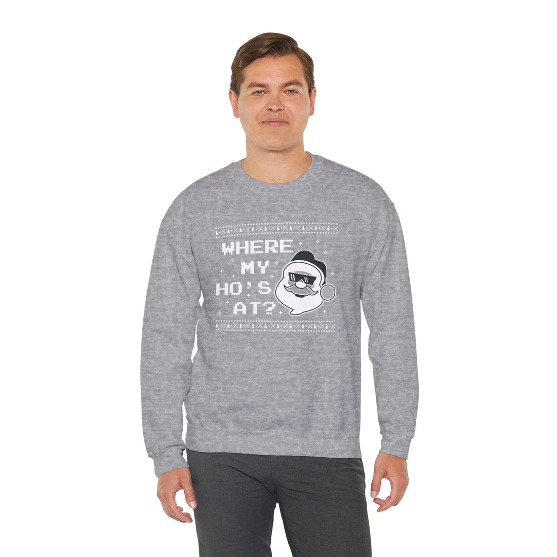 Where My Ho''s At? - Unisex Sweater