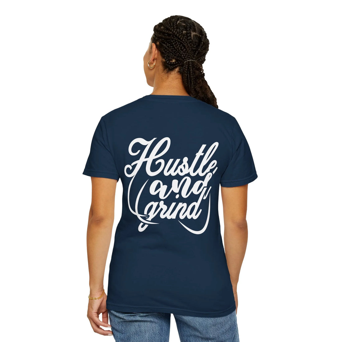 Hustle And Grind, Unisex Garment-Dyed T-shirt