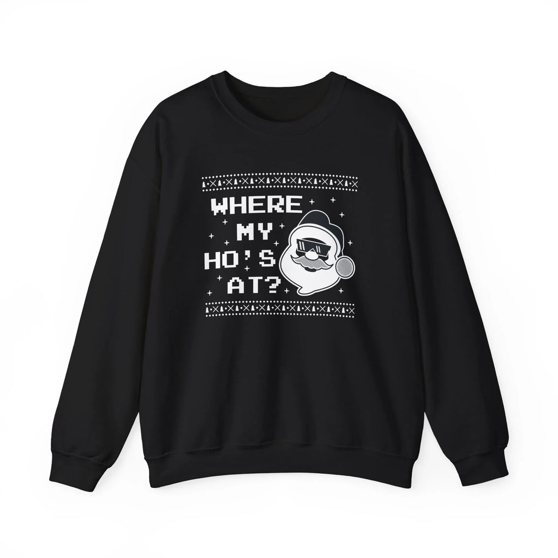 Where My Ho''s At? - Unisex Sweater