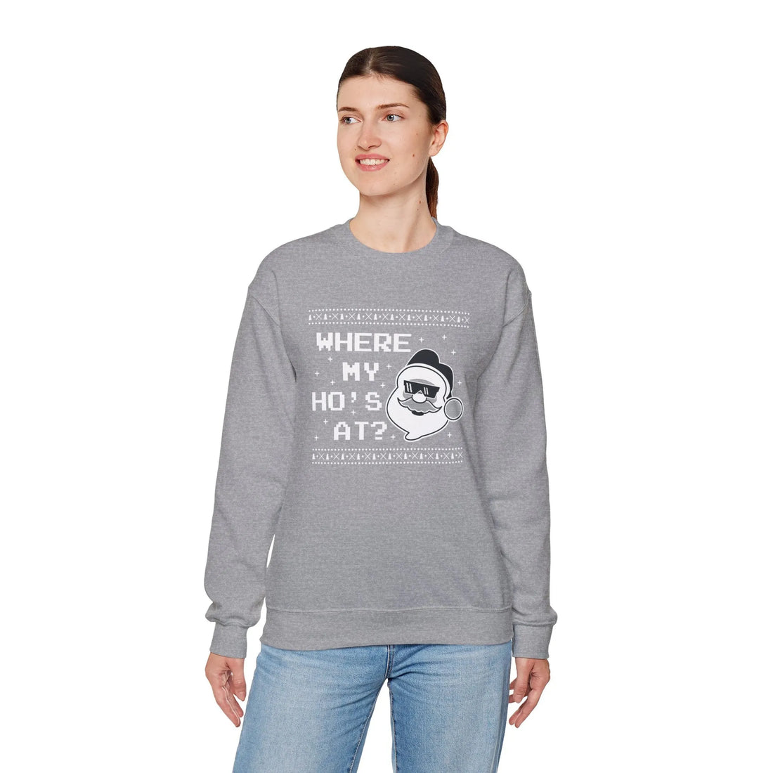 Where My Ho''s At? - Unisex Sweater