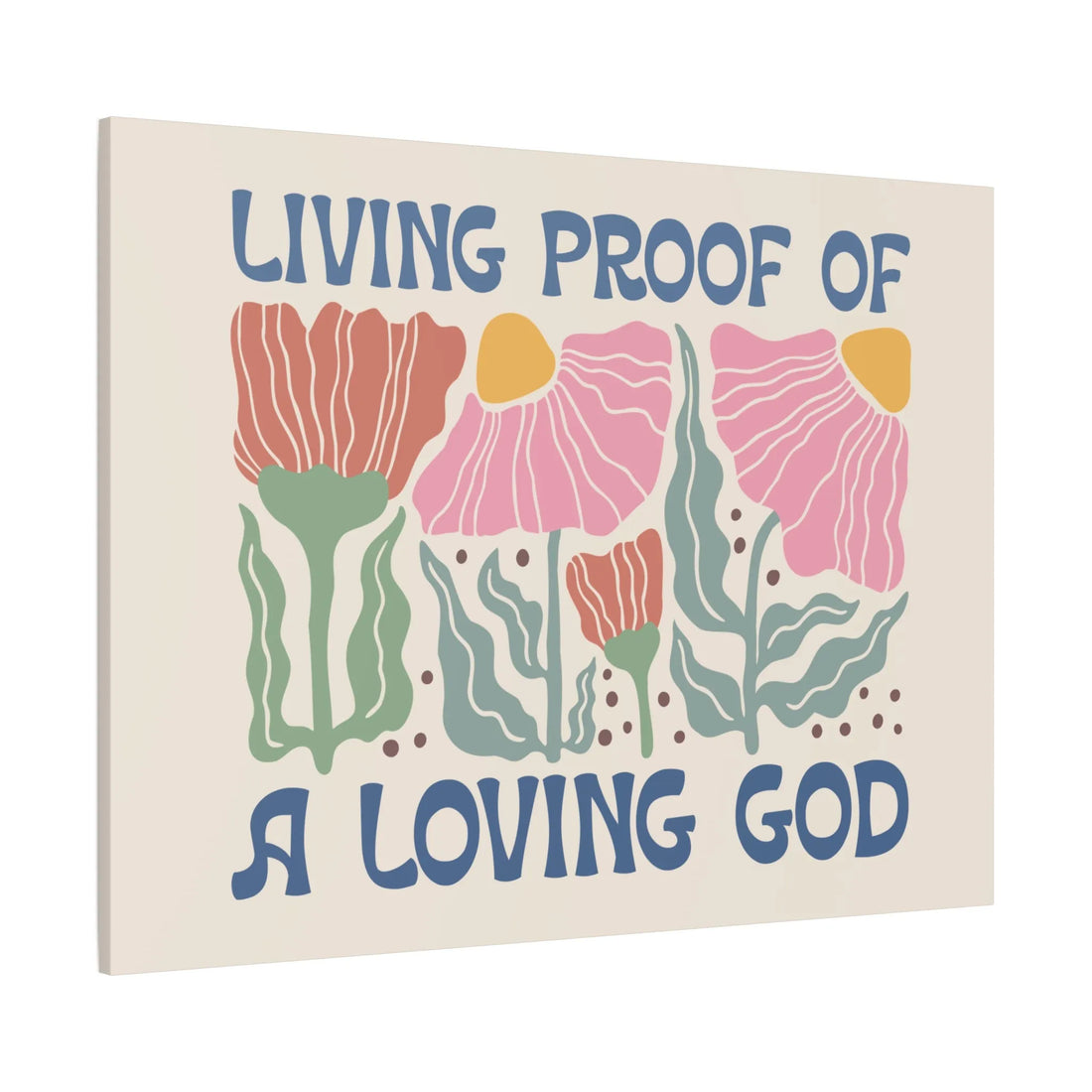 Living Proof Of A Loving God Canvas, Stretched, 1.25"