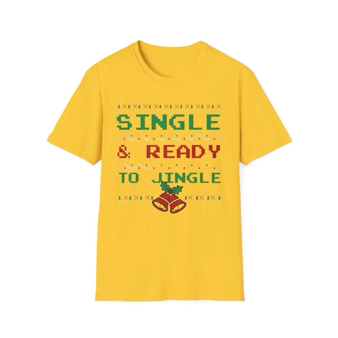 Single And Ready To Jingle - Unisex T-Shirt