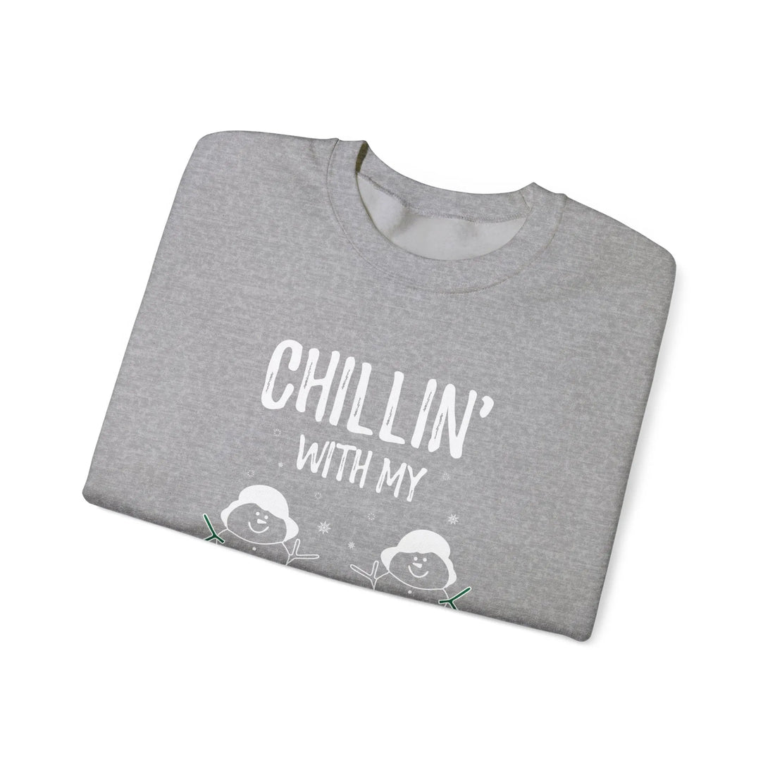 Chilling With My Snowmies? - Unisex Sweater