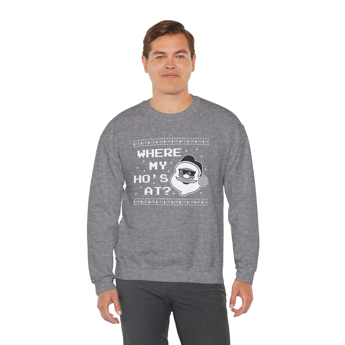 Where My Ho''s At? - Unisex Sweater