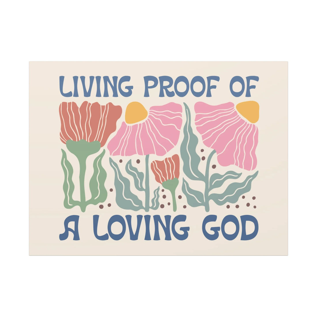 Living Proof Of A Loving God Canvas, Stretched, 1.25"