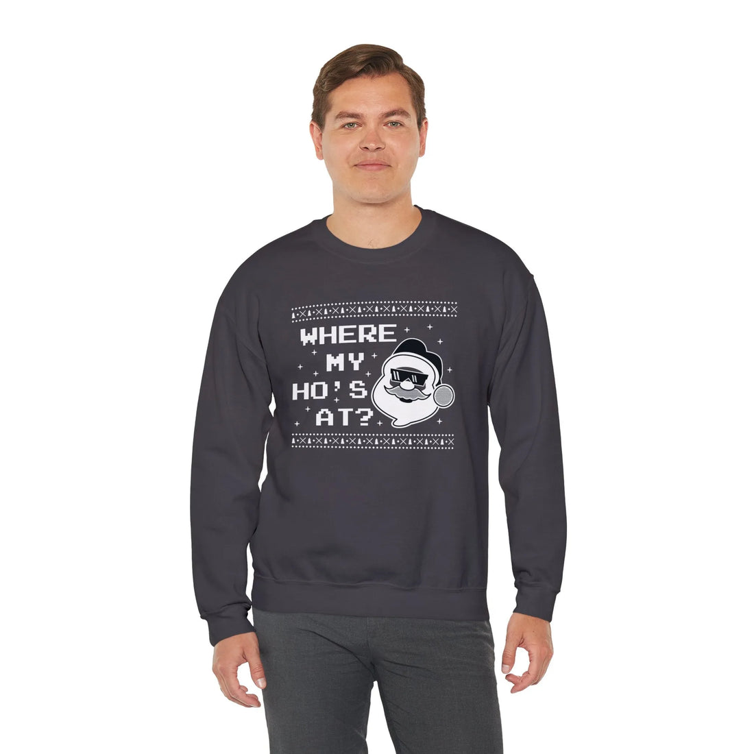 Where My Ho''s At? - Unisex Sweater