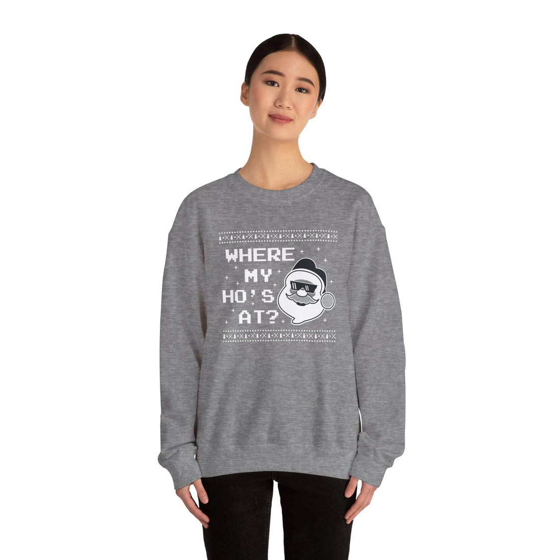 Where My Ho''s At? - Unisex Sweater