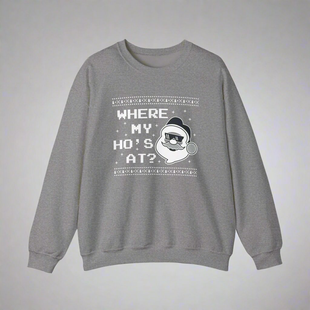 Where My Ho''s At? - Unisex Sweater