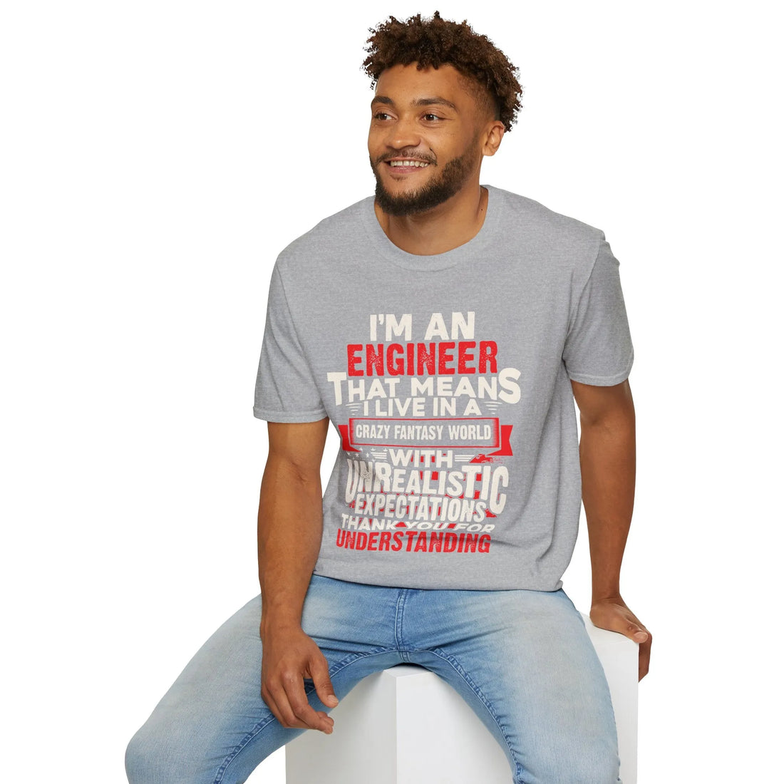 I Am An Engineers That Means I Live In A Fantasy World - Unisex T-Shirt