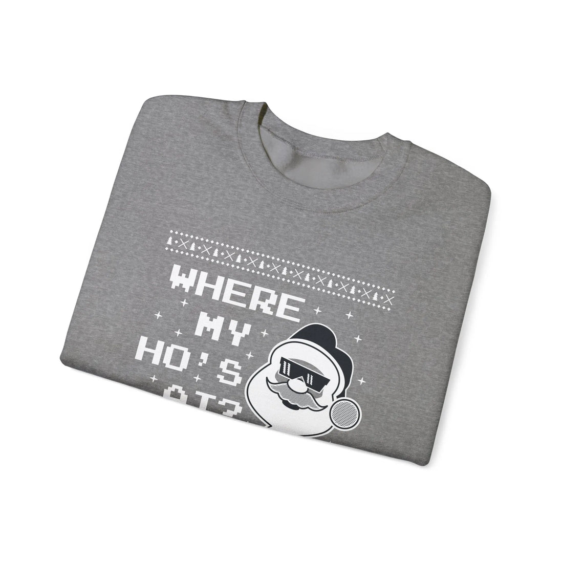 Where My Ho''s At? - Unisex Sweater