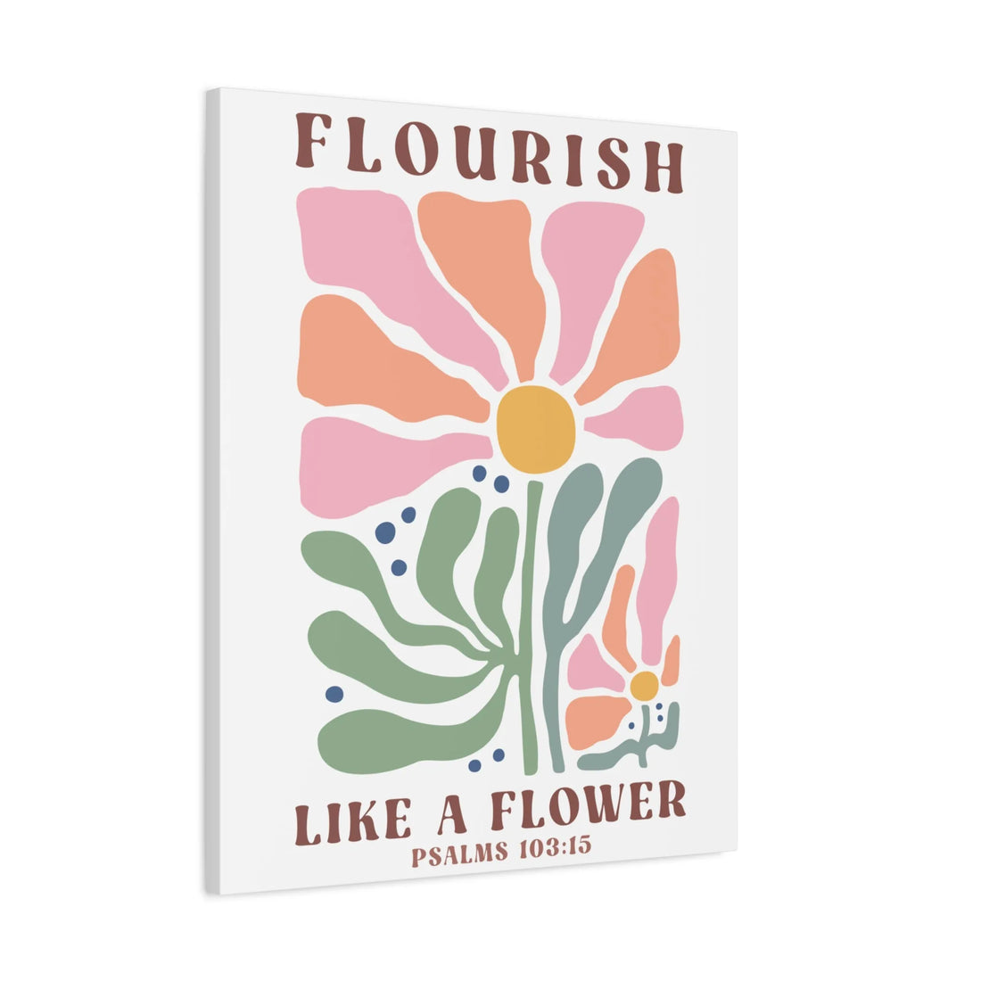 Flourish Like A Flower Canvas, Stretched, 1.25"