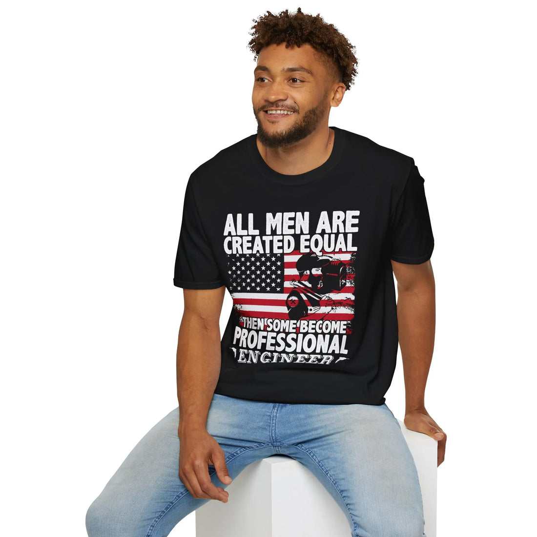 All Men Are Created Equal Then Some Become Professional Engineers - Unisex T-Shirt