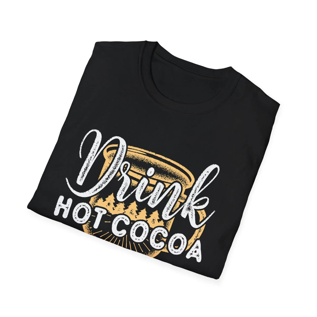 Drink Hot Cocoa - Unisex T-Shirt