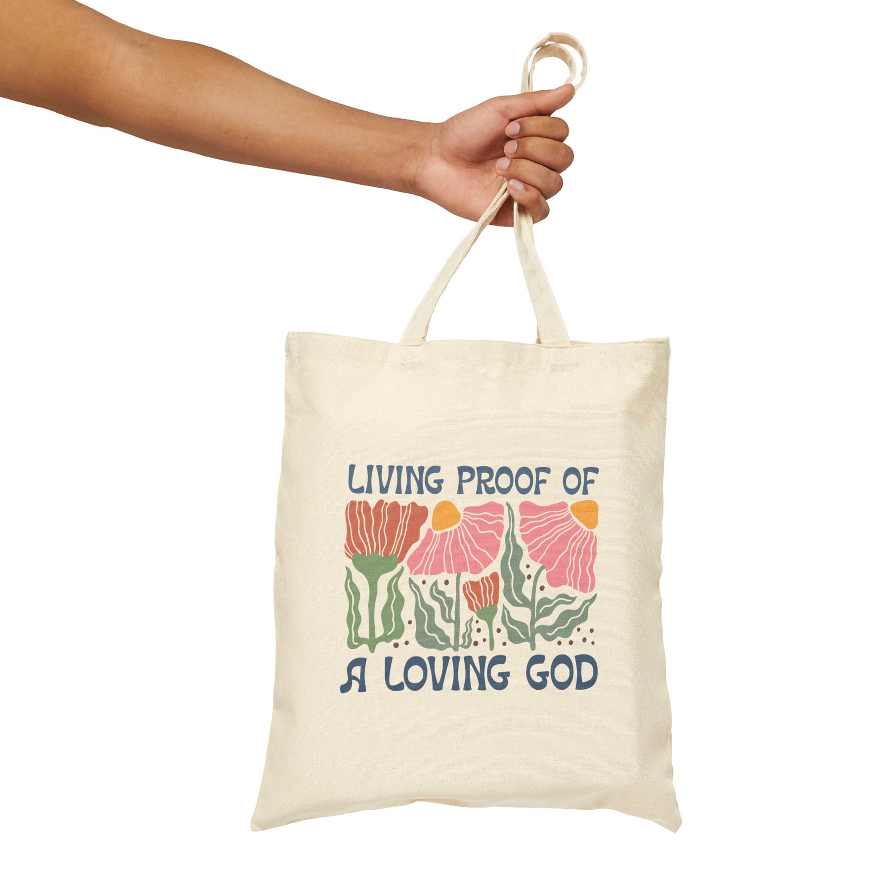 Christian Floral Living Proof A Loving God Cotton Canvas Tote Bag