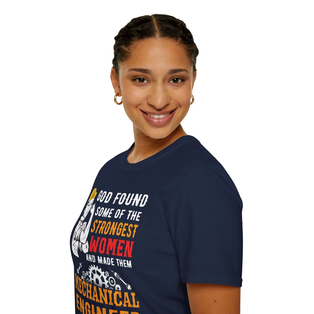 God Found Some Of The Strongest Women And Made Them Mechanical Engineer - Unisex T-shirt