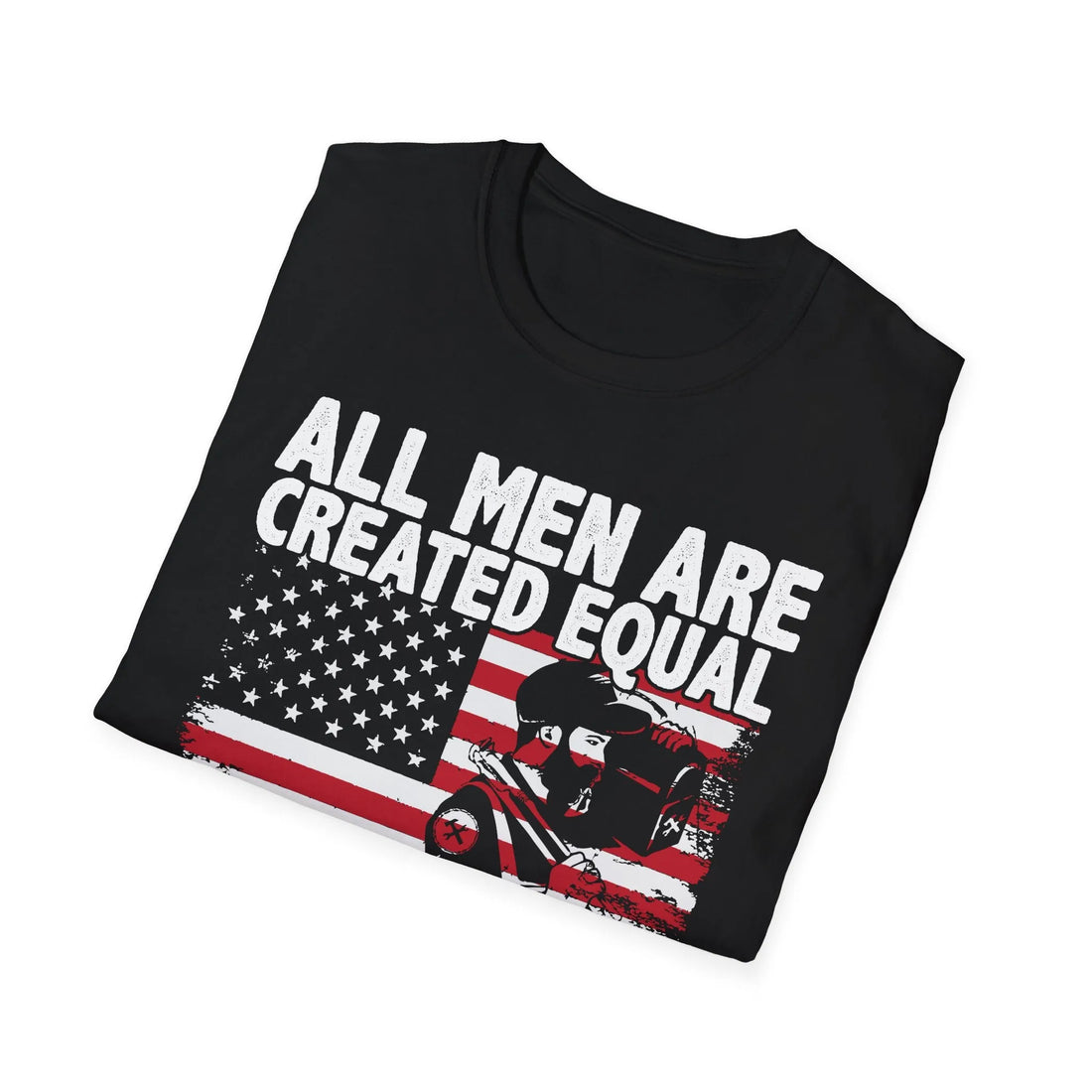 All Men Are Created Equal Then Some Become Professional Engineers - Unisex T-Shirt