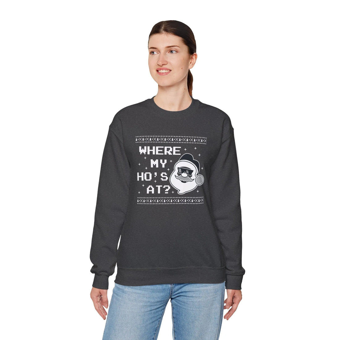 Where My Ho''s At? - Unisex Sweater