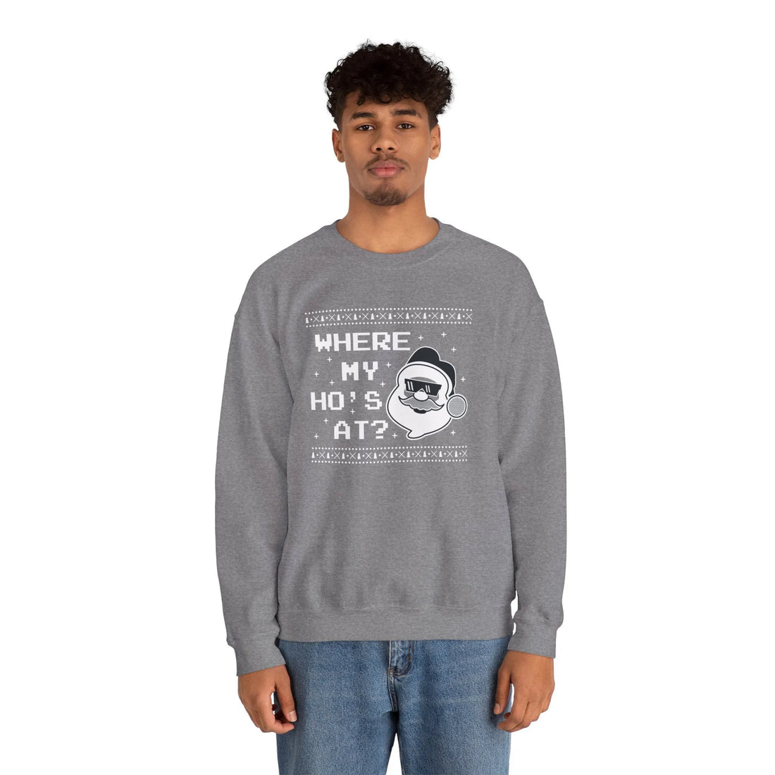 Where My Ho''s At? - Unisex Sweater