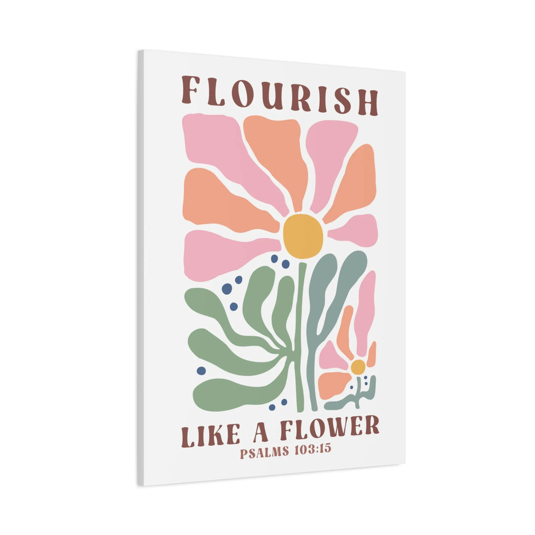 Flourish Like A Flower Canvas, Stretched, 1.25"