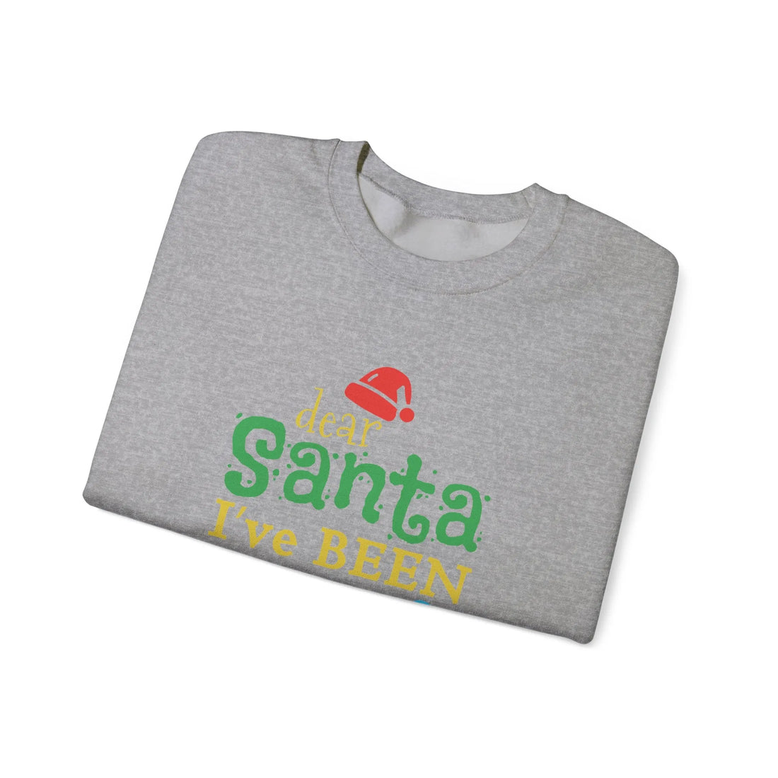 Dear Santa I've Been Good - Unisex Sweater