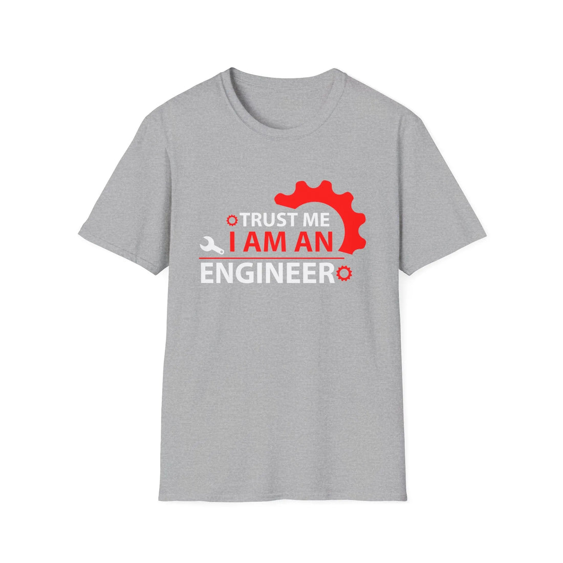 Trust Me I Am A Real Engineer - Unisex T-Shirt