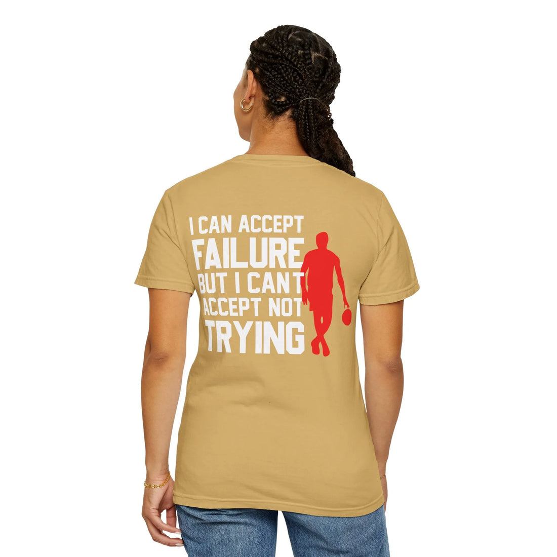 I Can Accept Failure But I Cant Accept Not Trying, Unisex Garment-Dyed T-shirt