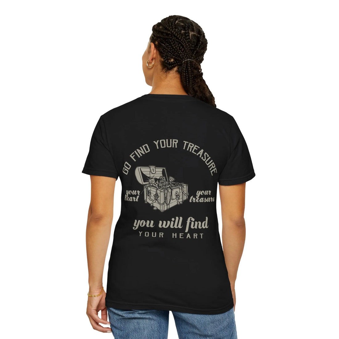 Go Find Your Treasure, You Will Find Your Heart, Unisex Garment-Dyed T-shirt