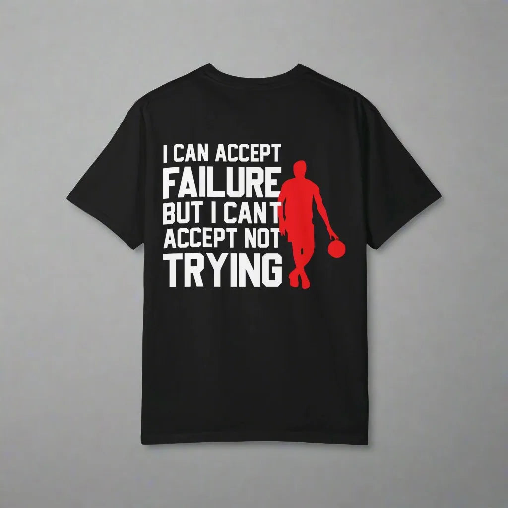 I Can Accept Failure But I Cant Accept Not Trying, Unisex Garment-Dyed T-shirt