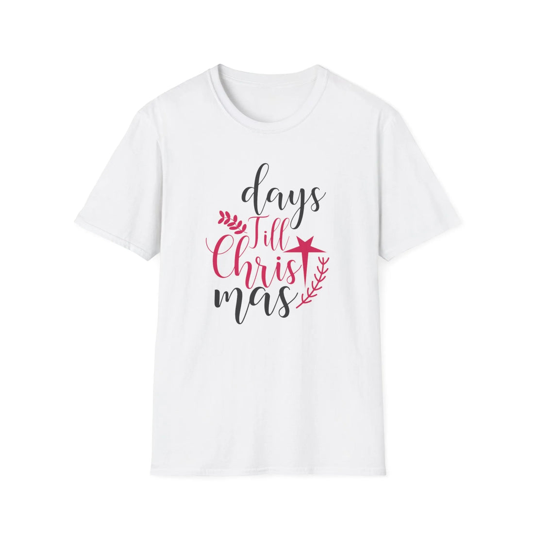 Days Till Christmas - Unisex T-Shirt