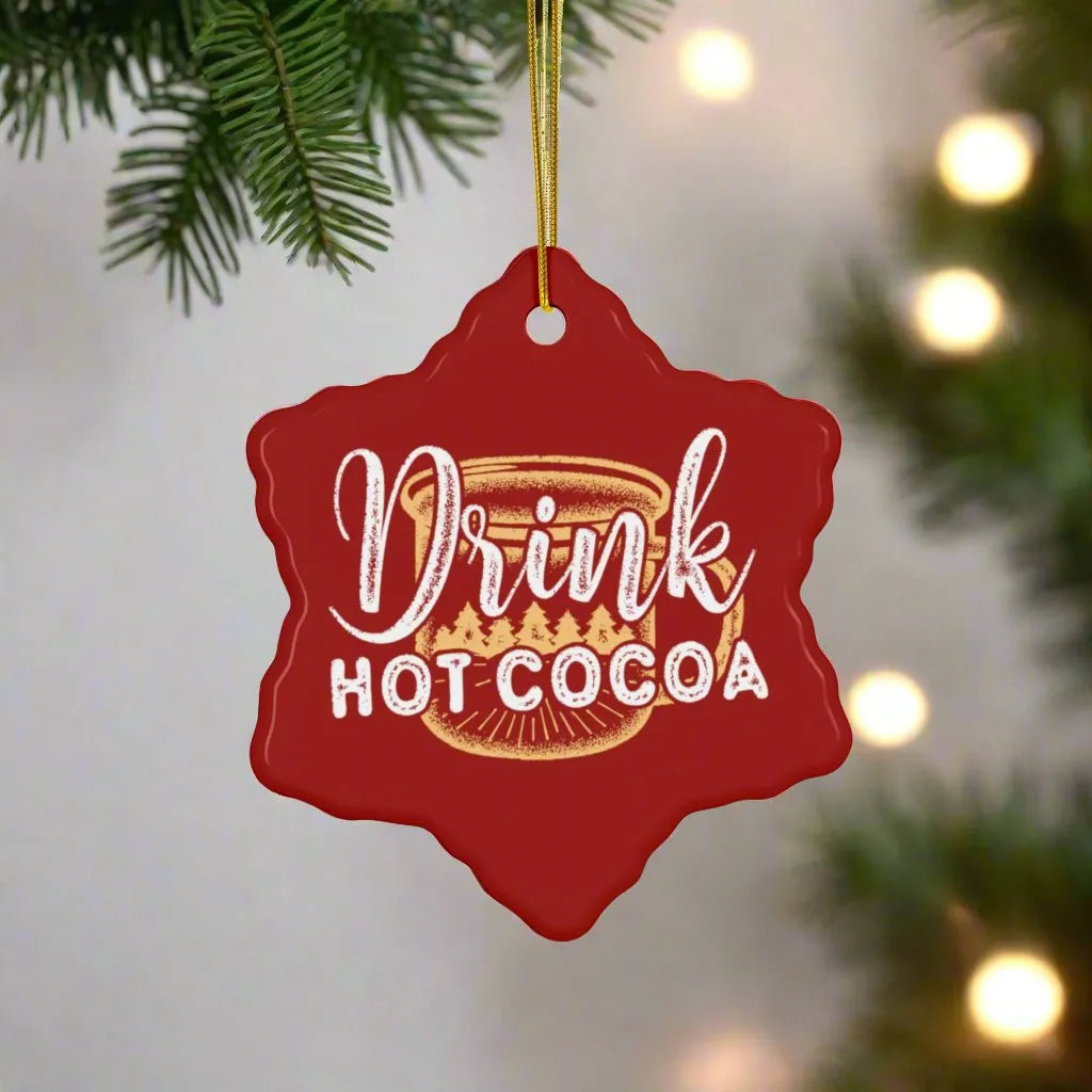 Drink Hot Cocoa - Ceramic Ornament, 2 Shapes