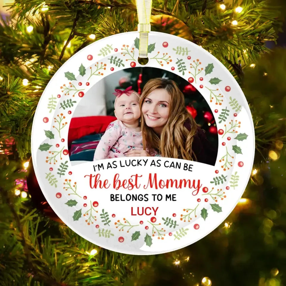 I'm As Lucky As Can Be - Custom Photo - Personalized Gifts For Mom - Glass Ornament