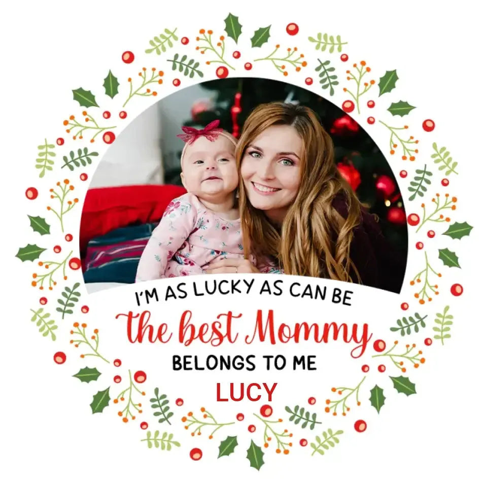 I'm As Lucky As Can Be - Custom Photo - Personalized Gifts For Mom - Glass Ornament