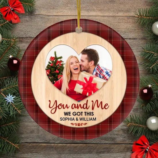 You And Me We Got This - Custom Photo - Personalized Gifts For Couples - Ceramic Ornament from PrintKOK costs $ 23.99